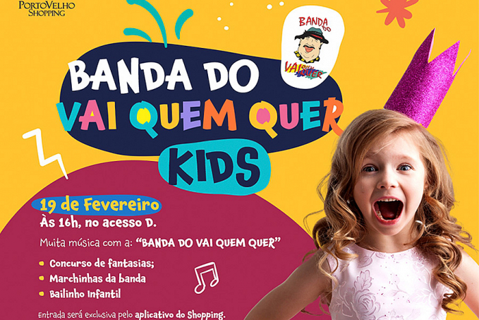 Banda do Vai Quem Quer Kids comemora Carnaval no Porto Velho Shopping no domingo (19) - News Rondônia