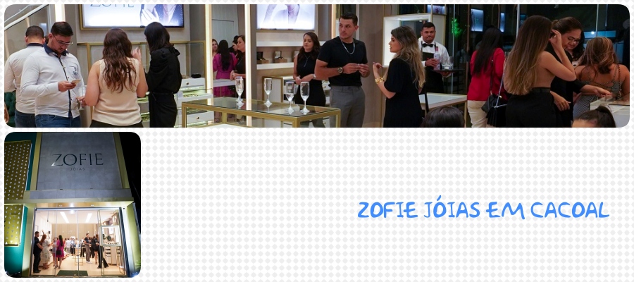 Coluna social Marisa Linhares: inauguração ZOFIE JÓIAS - News Rondônia