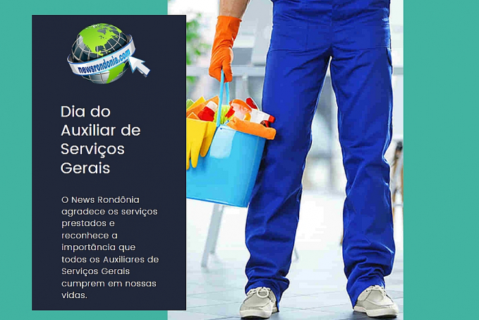 22/02  Dia do Auxiliar de Serviços Gerais - News Rondônia