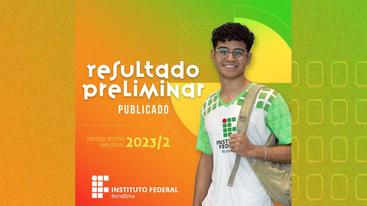 Publicado o Resultado Preliminar do Processo Seletivo de 2º semestre do IFRO