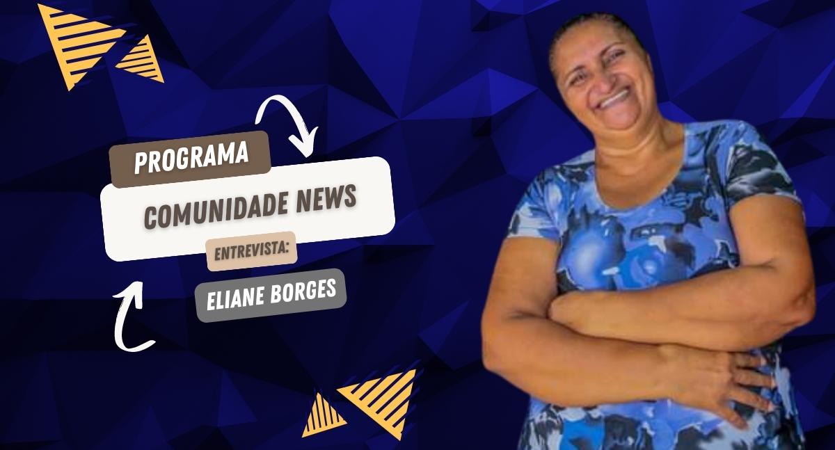Comunidade News Entrevista: Eliane Borges | presidente da Associação Feira do Sol
