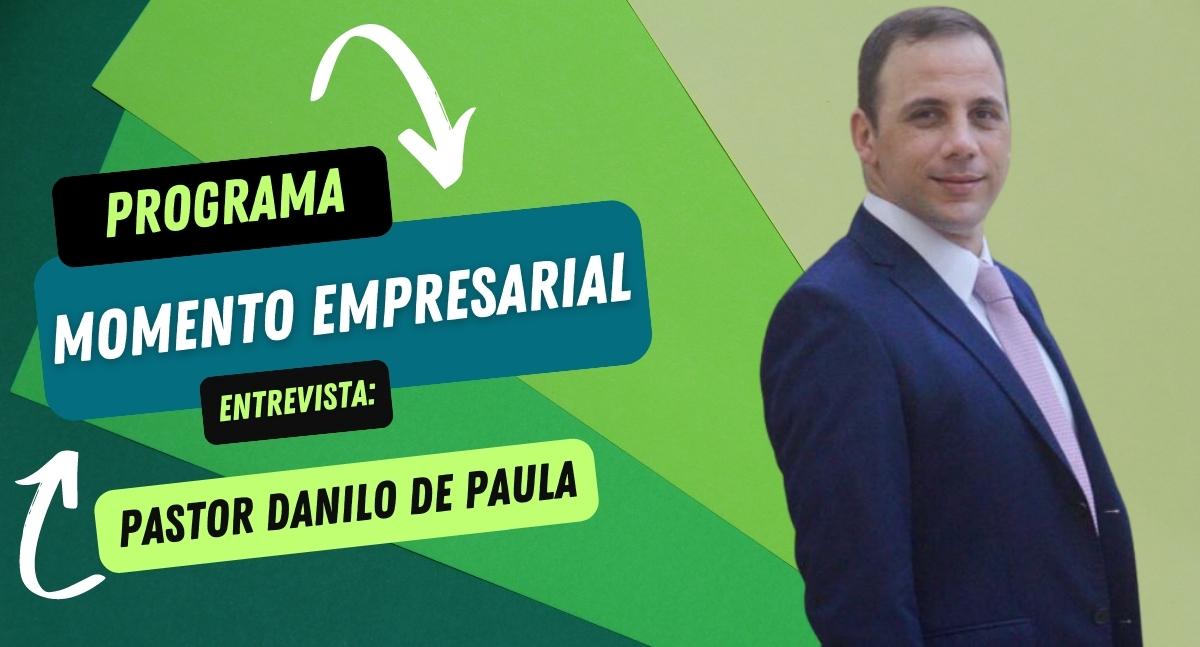 Programa Momento Empresarial entrevista: Pastor Danilo de Paula - Grupo Cura dos Vícios