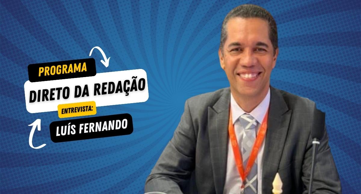 Direto da Redação entrevista: Luís Fernando - secretario de estado de finanças