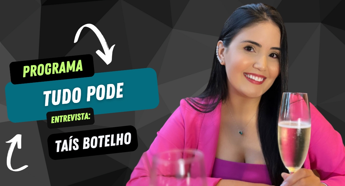 PodCast Tudo PodE entrevista: Taís Botelho