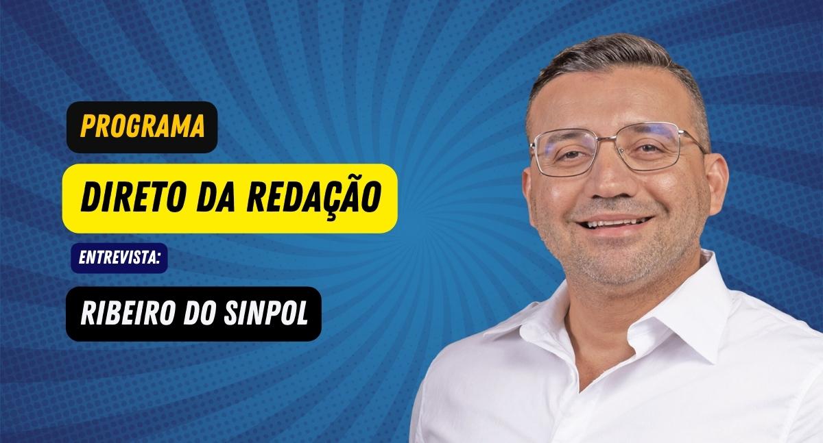 Programa Direto da Redação entrevista: deputado estadual Ribeiro do Sinpol - News Rondônia