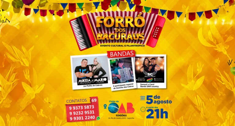 VEM AÍ O FORRÓ DOS BACURAU'S - Evento cultural e filantrópico acontece dia 05 de agosto, no clube da OAB - News Rondônia