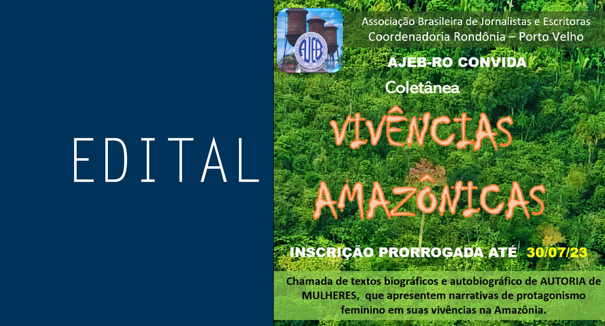 EDITAL AJEB –RO – N0.01/2023 COLETÂNEA VIVÊNCIAS AMAZÔNICAS AJEB- Rondônia - News Rondônia