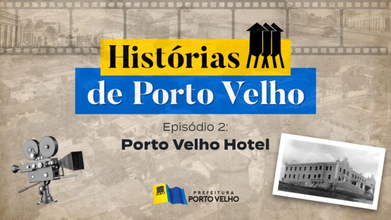 HISTÓRIAS DE PORTO VELHO: Novo episódio aborda curiosidades sobre o primeiro hotel de luxo da cidade - News Rondônia