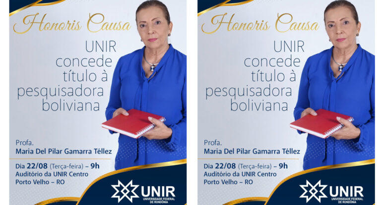 UNIR concede título de Doutora Honoris Causa à pesquisadora boliviana Maria Del Pilar Gamarra Téllez