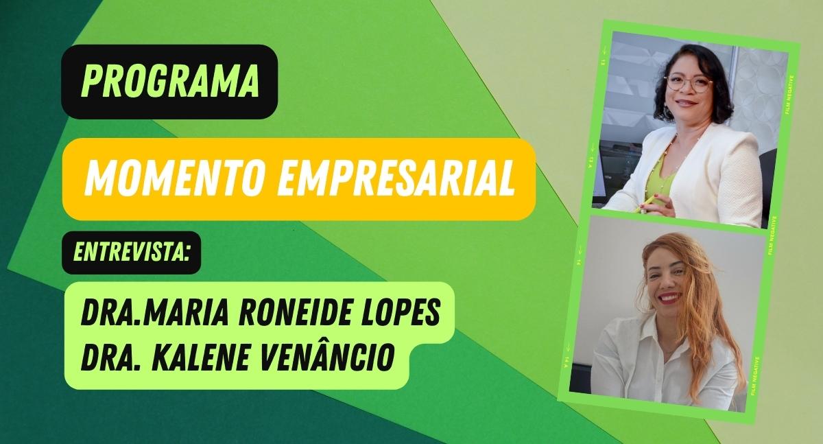 Momento Empresarial entrevista: Dra. Maria Roneide Lopes e Dra. Kalene Venâncio - News Rondônia