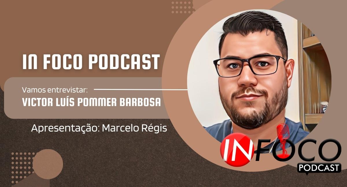 In Foco PodCast entrevista: Victor Luís Pommer Barbosa - News Rondônia