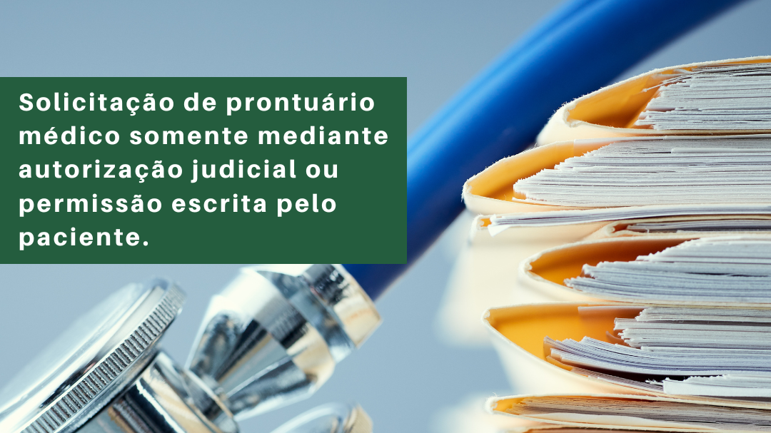 CFM e Cremero orientam solicitação de prontuário médico somente mediante autorização judicial ou permissão escrita pelo paciente
