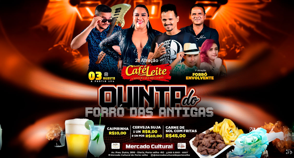 FORRÓ DAS ANTIGAS - Hoje tem shows dos grupos Forró Melodia e Café Com Leite no Mercado Cultural - News Rondônia