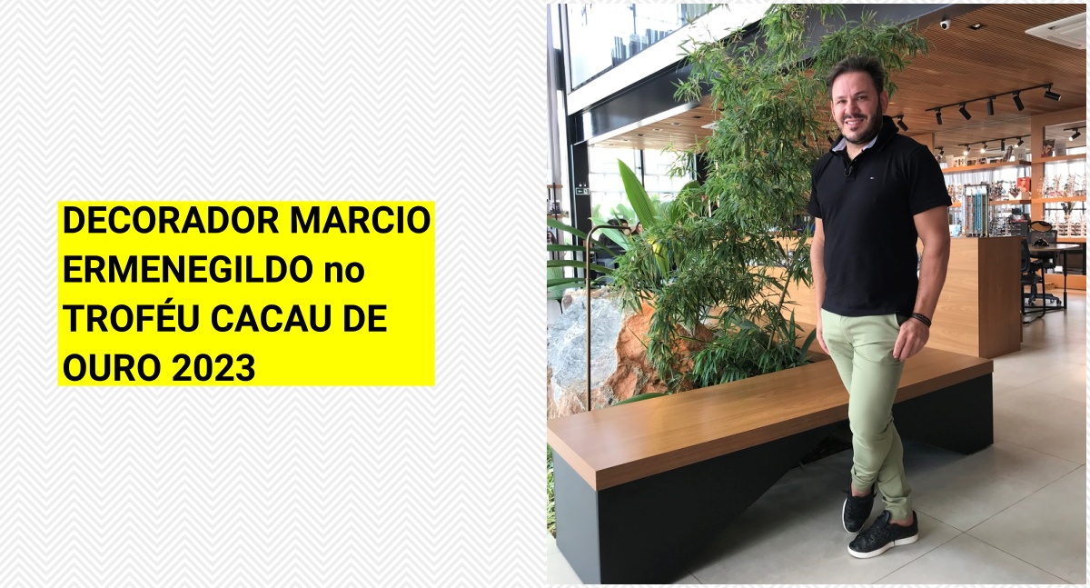 DECORADOR MARCIO ERMENEGILDO no TROFÉU CACAU DE OURO 2023    