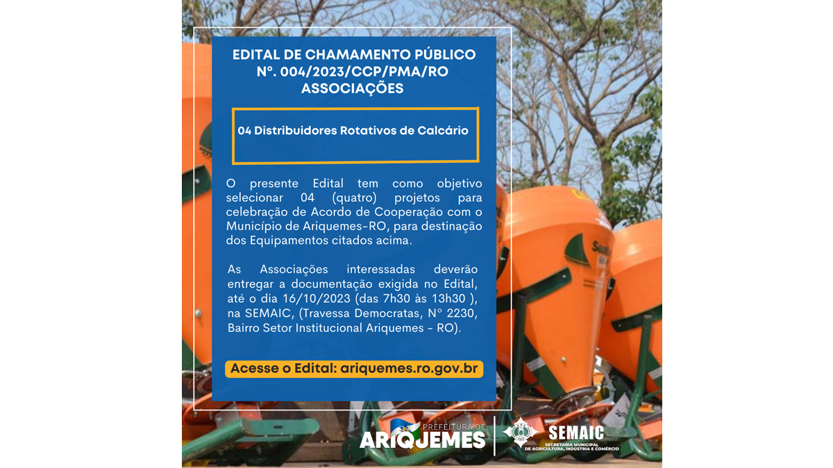 Ariquemes: SEMAIC publica Chamamento Público para atender os produtores rurais por meio das Associações com equipamentos para manuseio de calcário. - News Rondônia
