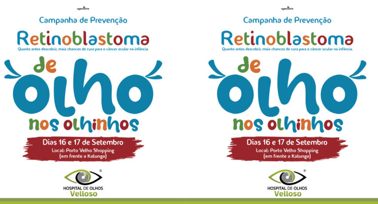 Campanha de Prevenção ao Retinoblastoma chega ao Porto Velho Shopping nos dias 16 e 17/09/2023