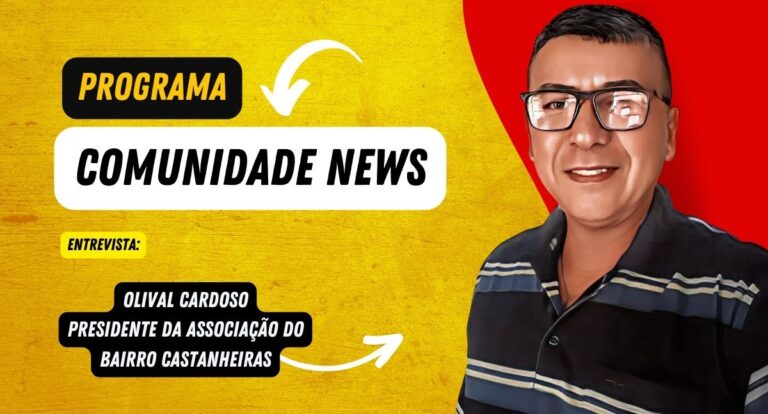 Comunidade News entrevista: Olival Cardoso - Presidente da Associação do bairro Castanheiras - News Rondônia