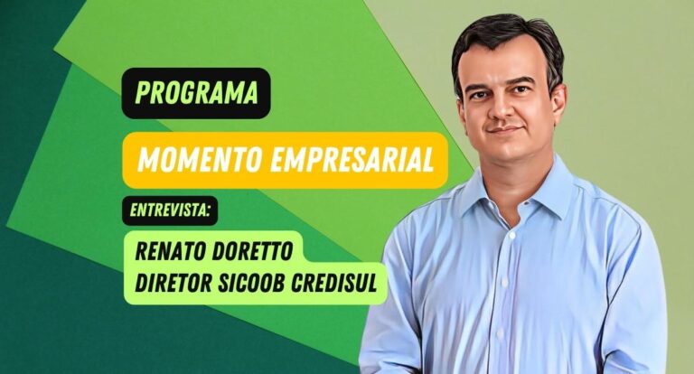Programa Momento Empresarial entrevista: Renato Doretto - diretor Sicoob Credisul