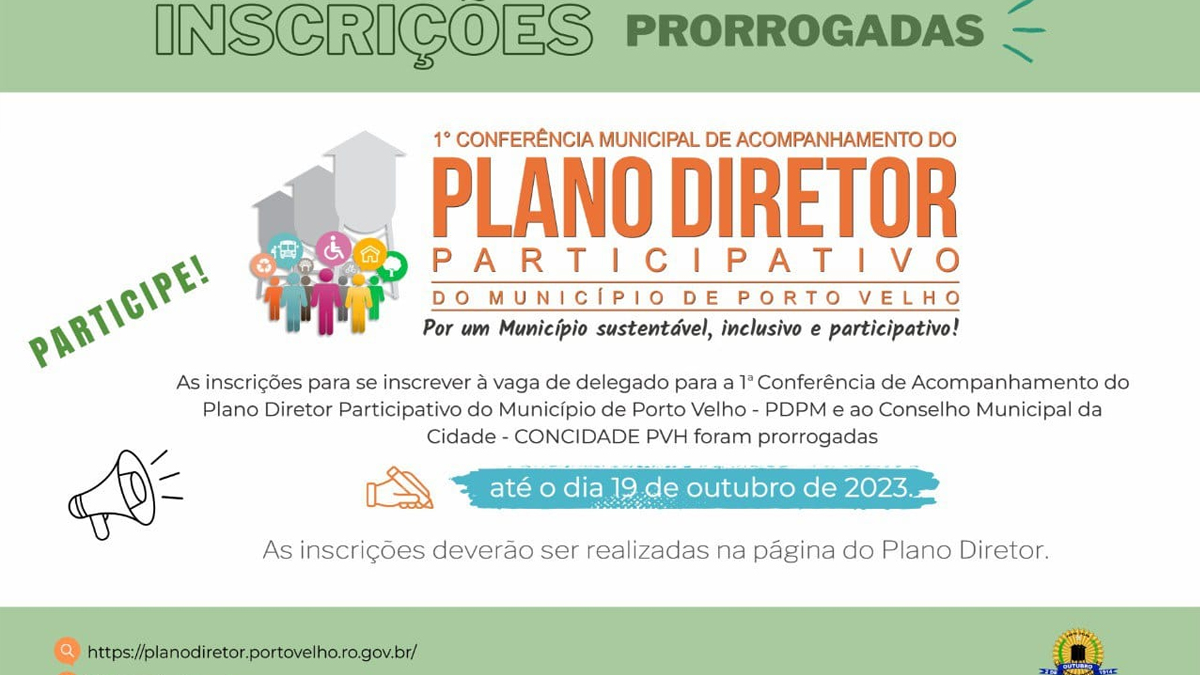 Inscrições prorrogadas para delegado da 1ª Conferência Municipal de Acompanhamento do Plano Diretor - News Rondônia