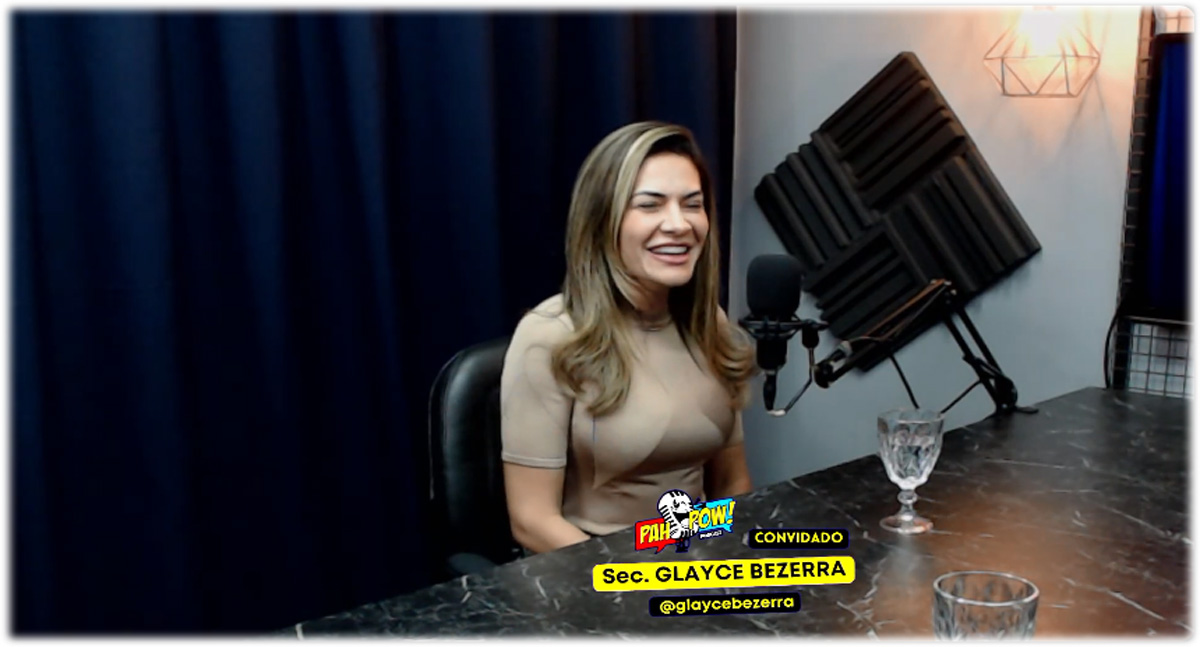 Secretária de Turismo, Glayce Bezerra, fala sobre ações e projetos no Podcast, PahPow