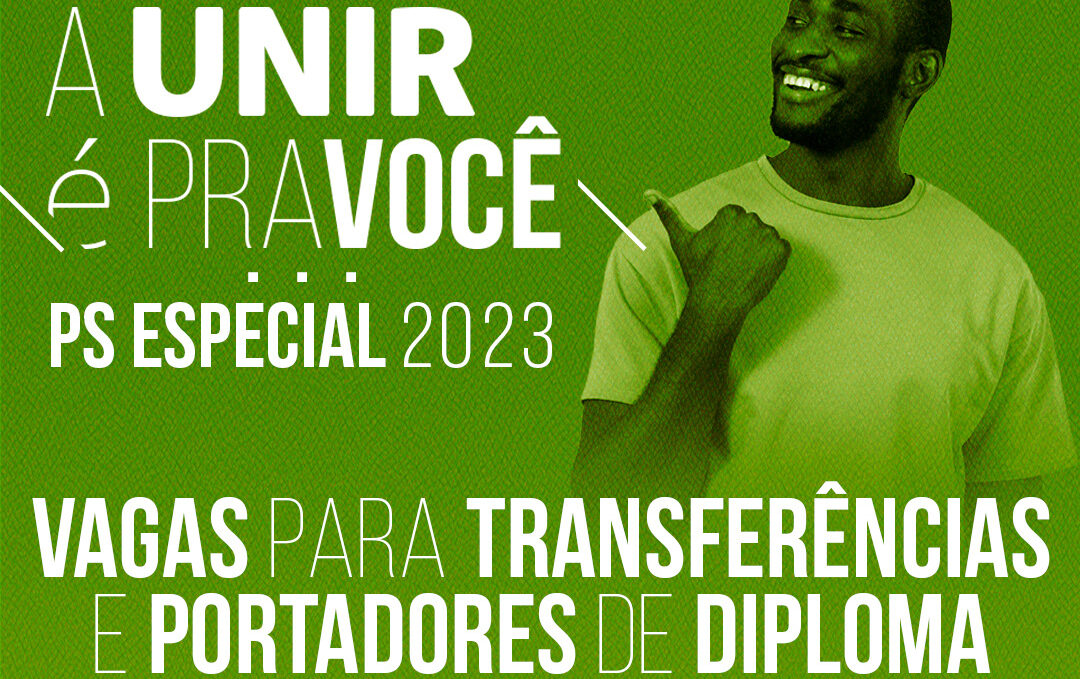 PS Especial 2023 – Últimos dias de inscrições para 2,8 mil vagas de transferência na UNIR 