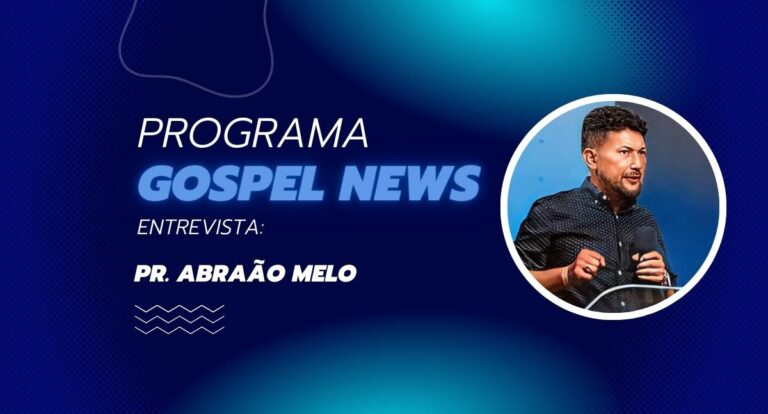 Programa Gospel News entrevista: Pr. Abraão Melo - News Rondônia