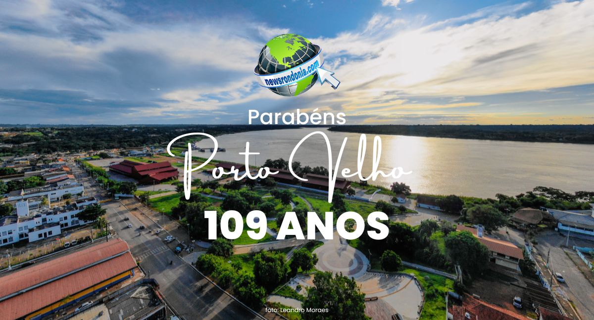 Comunicação - Porto Velho chega aos 109 anos com ações de valorização da  sua história pelo Governo de Rondônia - Governo do Estado de Rondônia -  Governo do Estado de Rondônia
