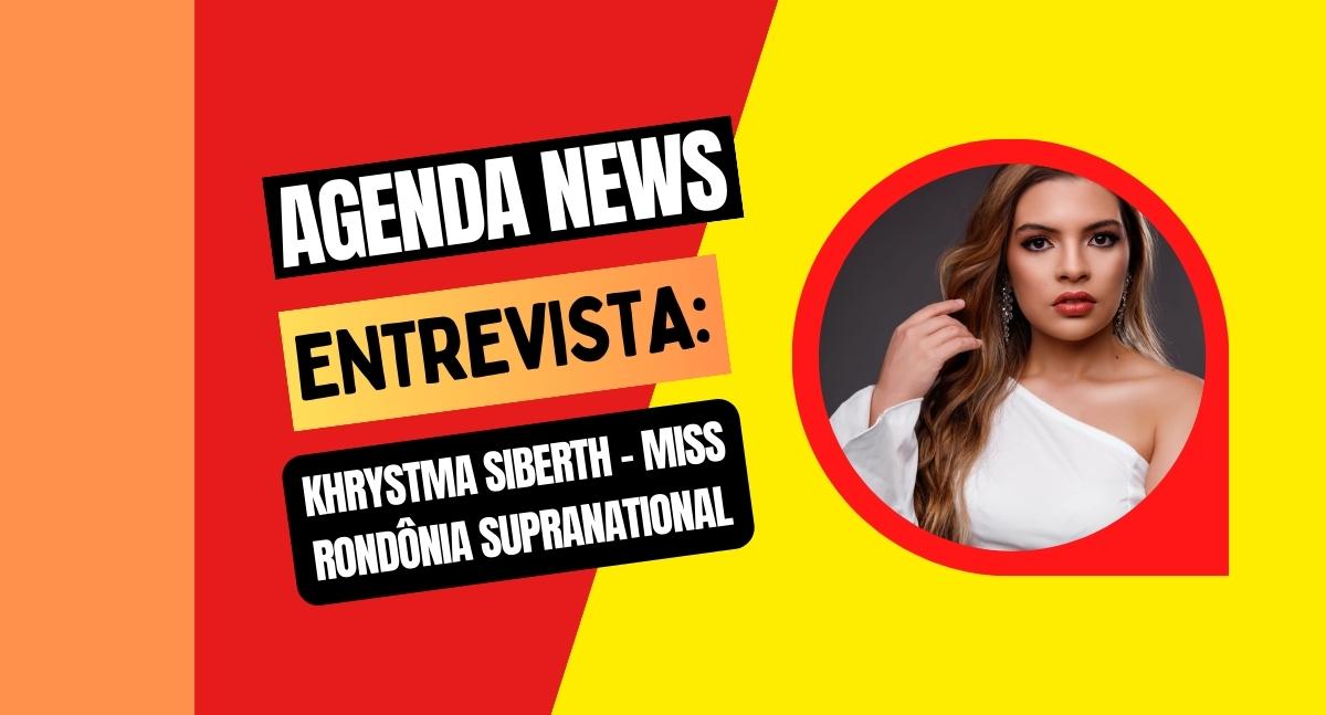 Programa Agenda News entrevista: Khrystma Siberth – Miss Rondônia Supranational - News Rondônia