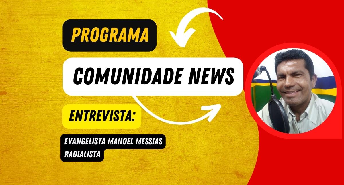 Programa Comunidade News entrevista: Evangelista Manoel Messias - Radialista - News Rondônia
