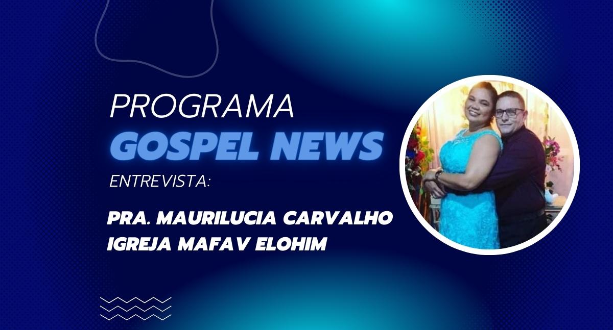 Programa Gospel News entrevista: Pra. Maurilucia Carvalho - News Rondônia
