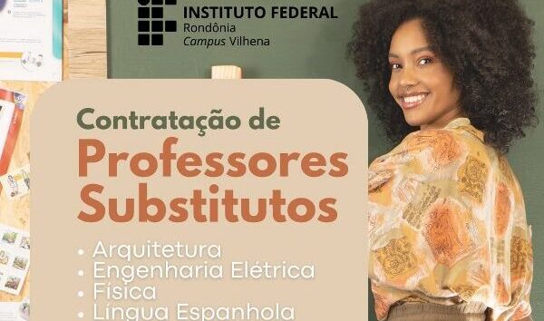 Campus Vilhena contrata professores substitutos nas áreas de Física, Arquitetura, Engenharia Elétrica e Língua Espanhola