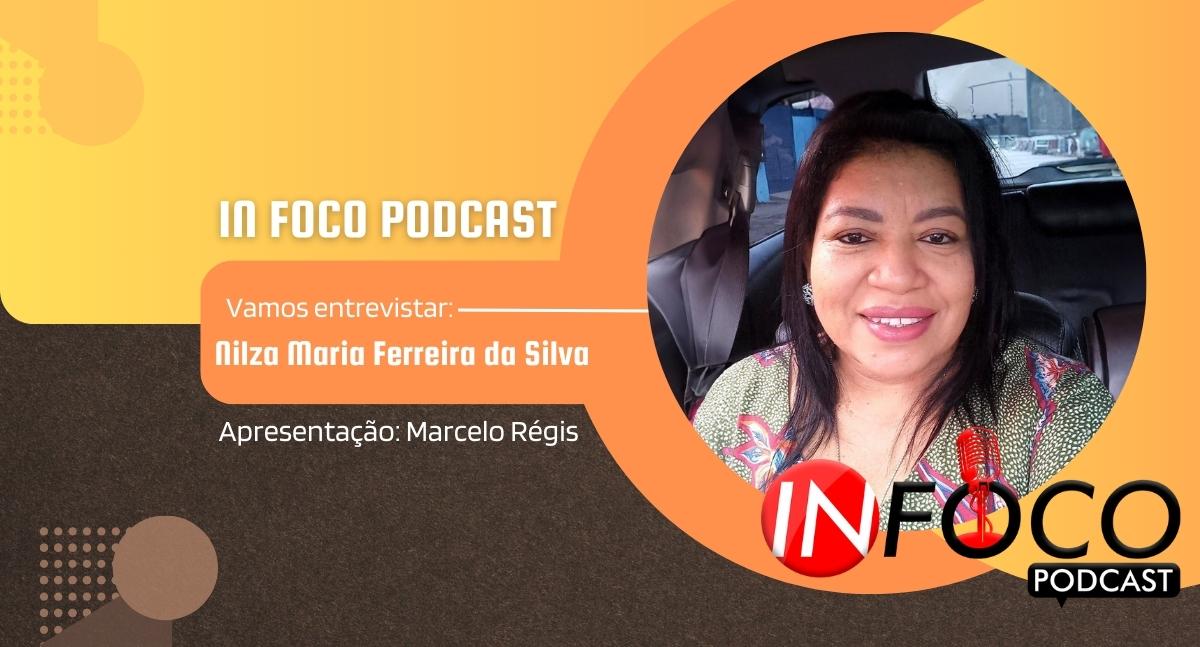 In Foco PodCast Entrevista: Nilza Maria Ferreira da Silva - News Rondônia