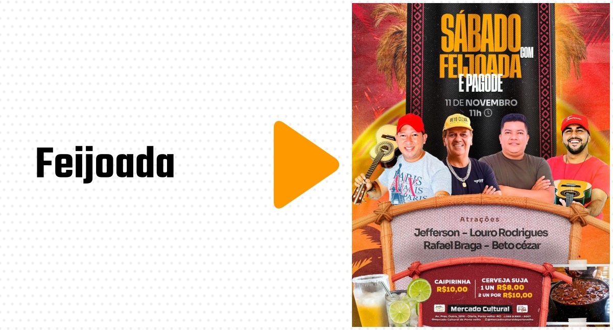 Quatro atrações na 'Feijoada com Samba e Pagode' e a noite show da Estação do Forró no Mercado Cultural - News Rondônia