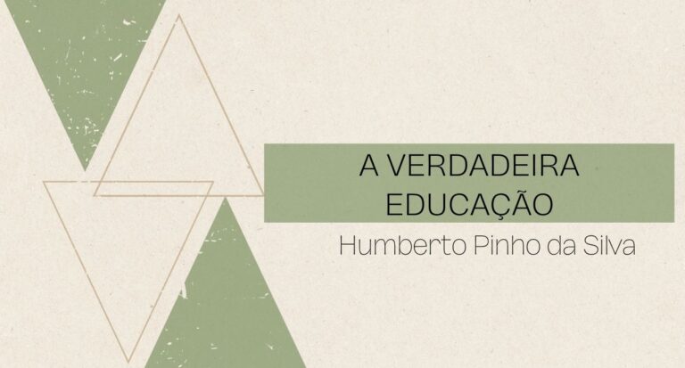 A Verdadeira Educação - Por Humberto Pinho da Silva - News Rondônia