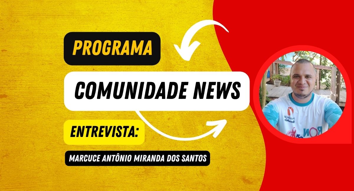 Programa Comunidade News Entrevista: Marcuce Antônio Miranda dos Santos