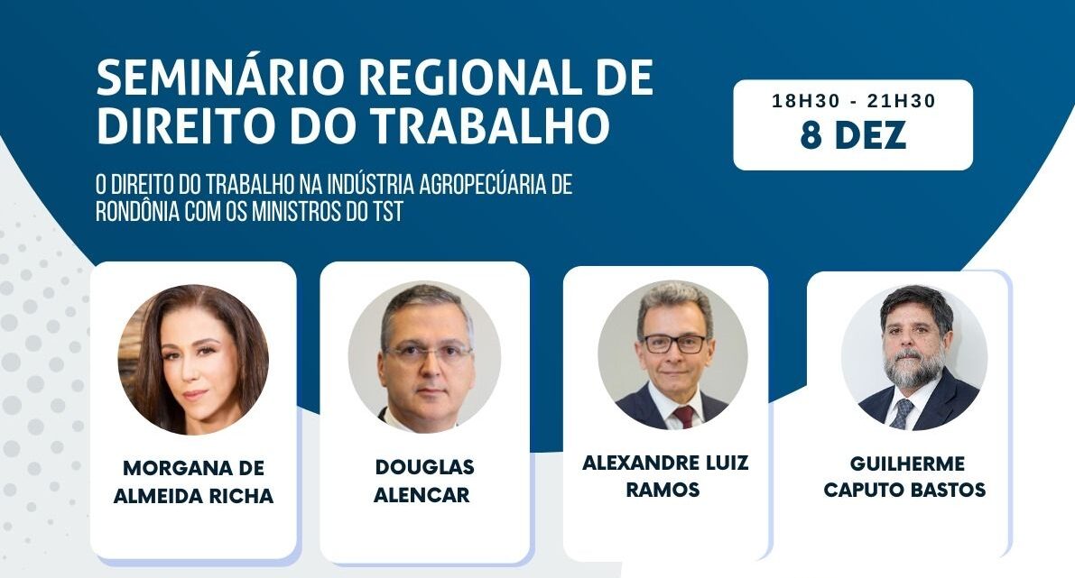 Seminário debate desafios do Direito do Trabalho na indústria agropecuária de Rondônia