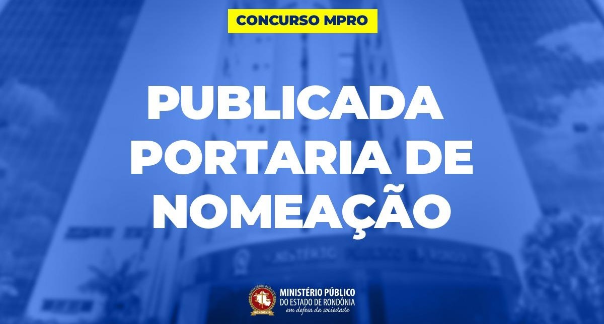 Publicada portaria de nomeação dos candidatos aprovados no concurso público para servidores do MPRO