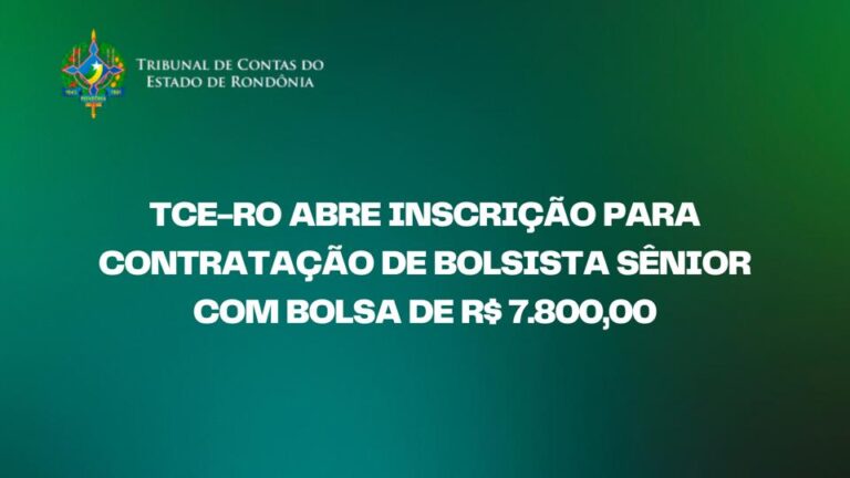 Termina neste sábado prazo de inscrição em seleção do TCE-RO para contratar bolsista com remuneração de R$ 7,8 mil