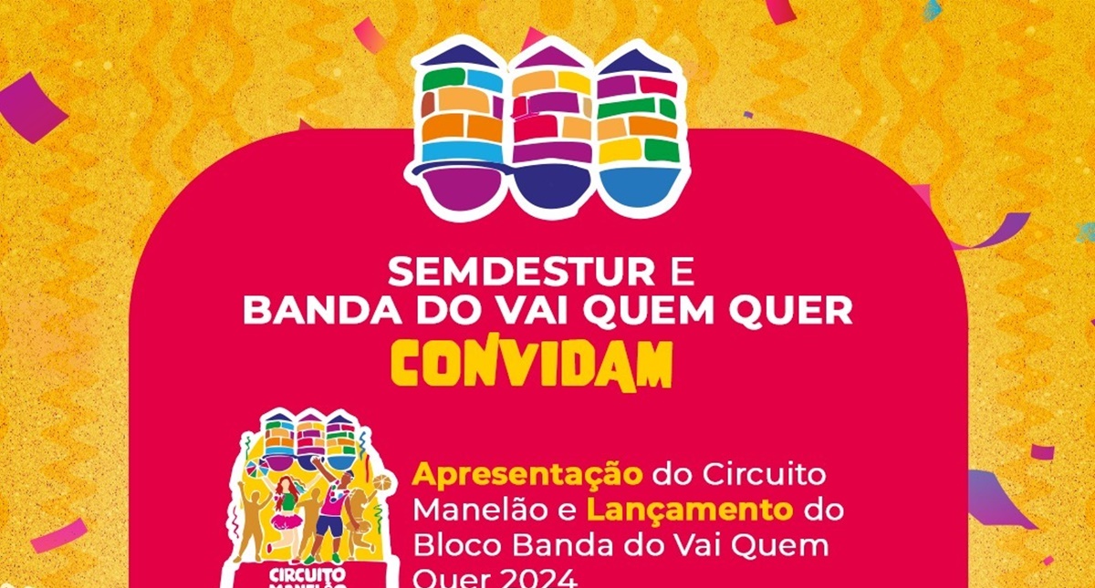 Apresentação do Circuito Manelão e lançamento do bloco da Banda do Vai Quem Quer
