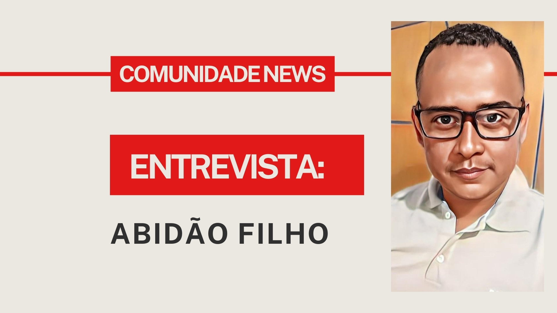 Programa Comunidade News entrevista: Abidão Filho