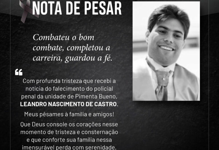 PESAR – Deputado Edevaldo Neves lamenta falecimento do policial penal Leandro Nascimento de Castro