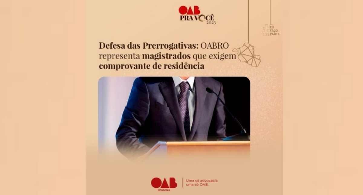 Defesa das Prerrogativas: OABRO representa magistrados que exigem comprovante de residência