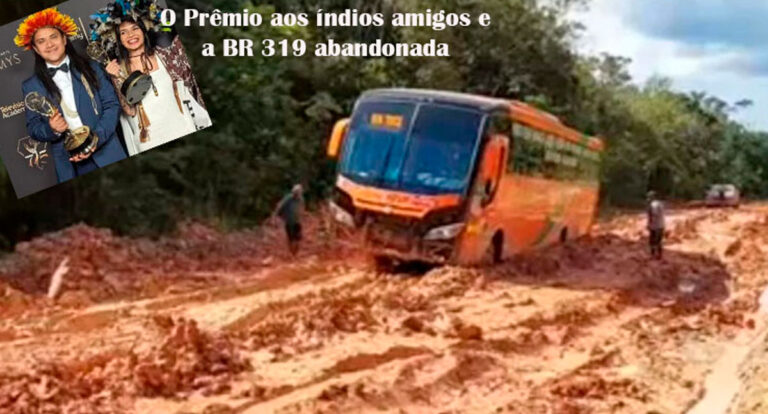 Os aplausos e prêmios aos ‘Índios bonzinhos’ e o aviso de que o fundo amazônico não pode ser usado para asfaltar a BR-319 - News Rondônia