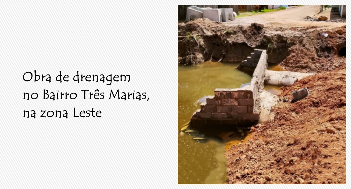 Obra de drenagem no Bairro Três Marias, na zona Leste