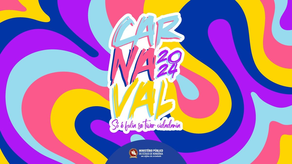 MP lança campanha 'Só é folia, Se tiver Cidadania' por carnaval seguro e sem violação de direitos em Rondônia - News Rondônia