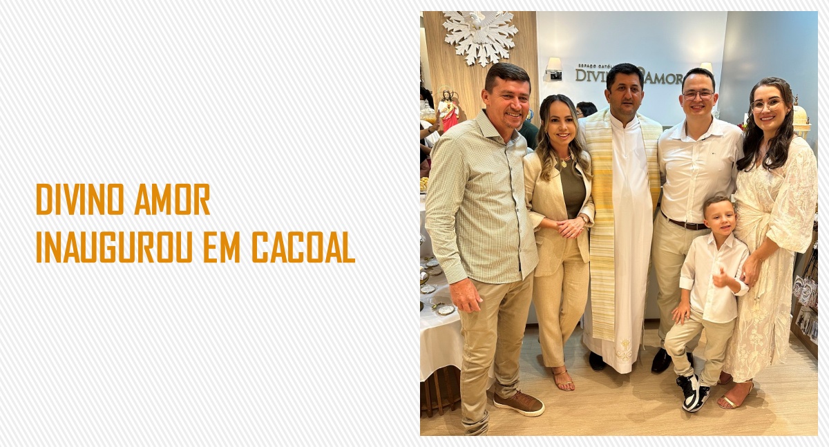 Coluna social Marisa Linhares: Divino Amor inaugurou em Cacoal - News Rondônia
