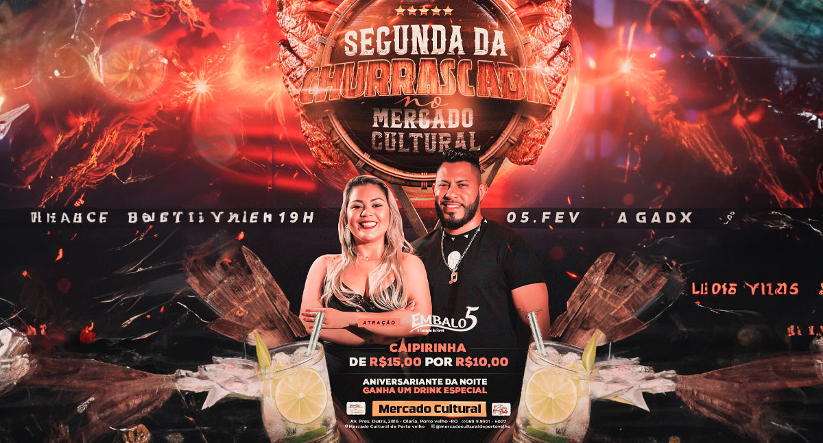 SEGUNDA DA CHURRASCADA - Hoje tem show da Embalo 5 no Mercado Cultural - News Rondônia