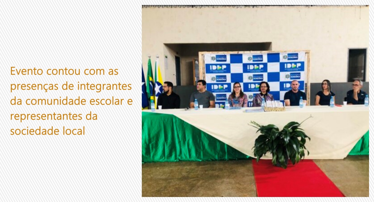 Evento contou com as presenças de integrantes da comunidade escolar e representantes da sociedade local