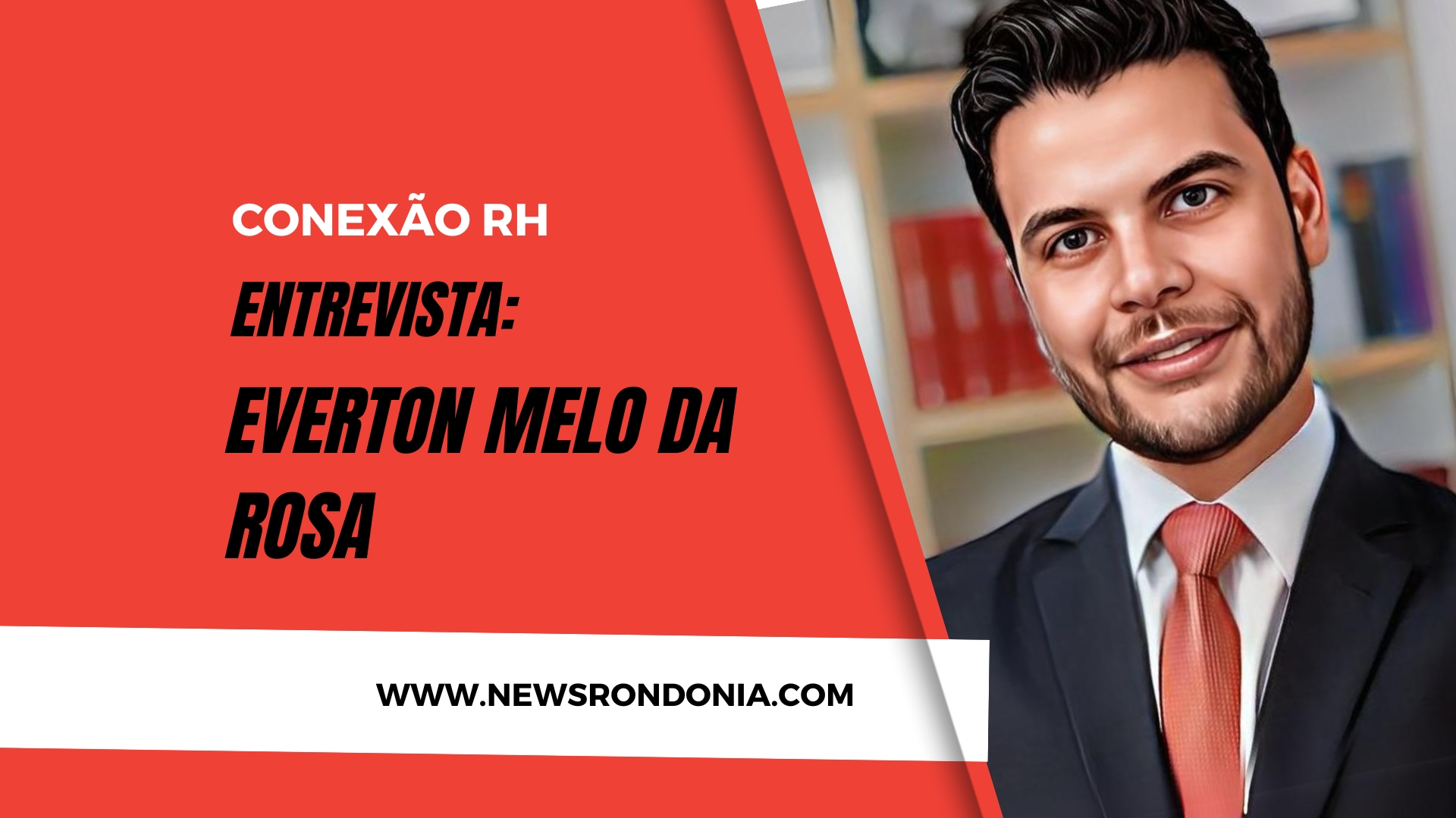 Conexão RH entrevista: Everton Melo da Rosa