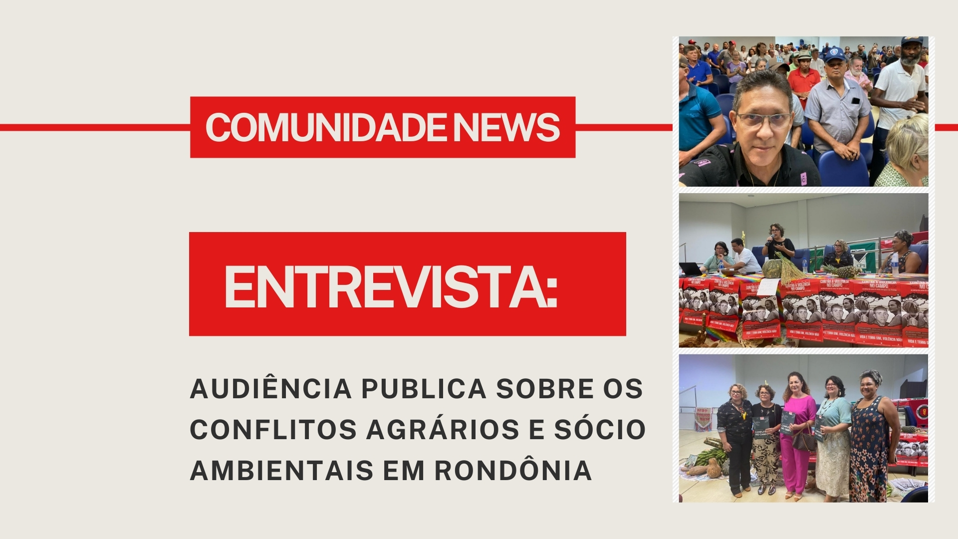 Conflitos Agrários e Socioambientais em Rondônia em Destaque no Programa Comunidade News